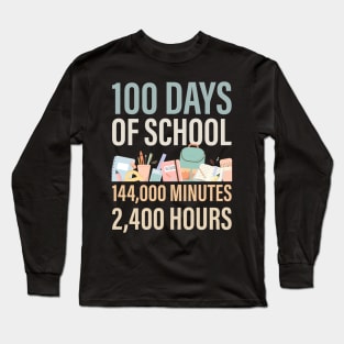 100 Days of School, Minutes and Hours Long Sleeve T-Shirt